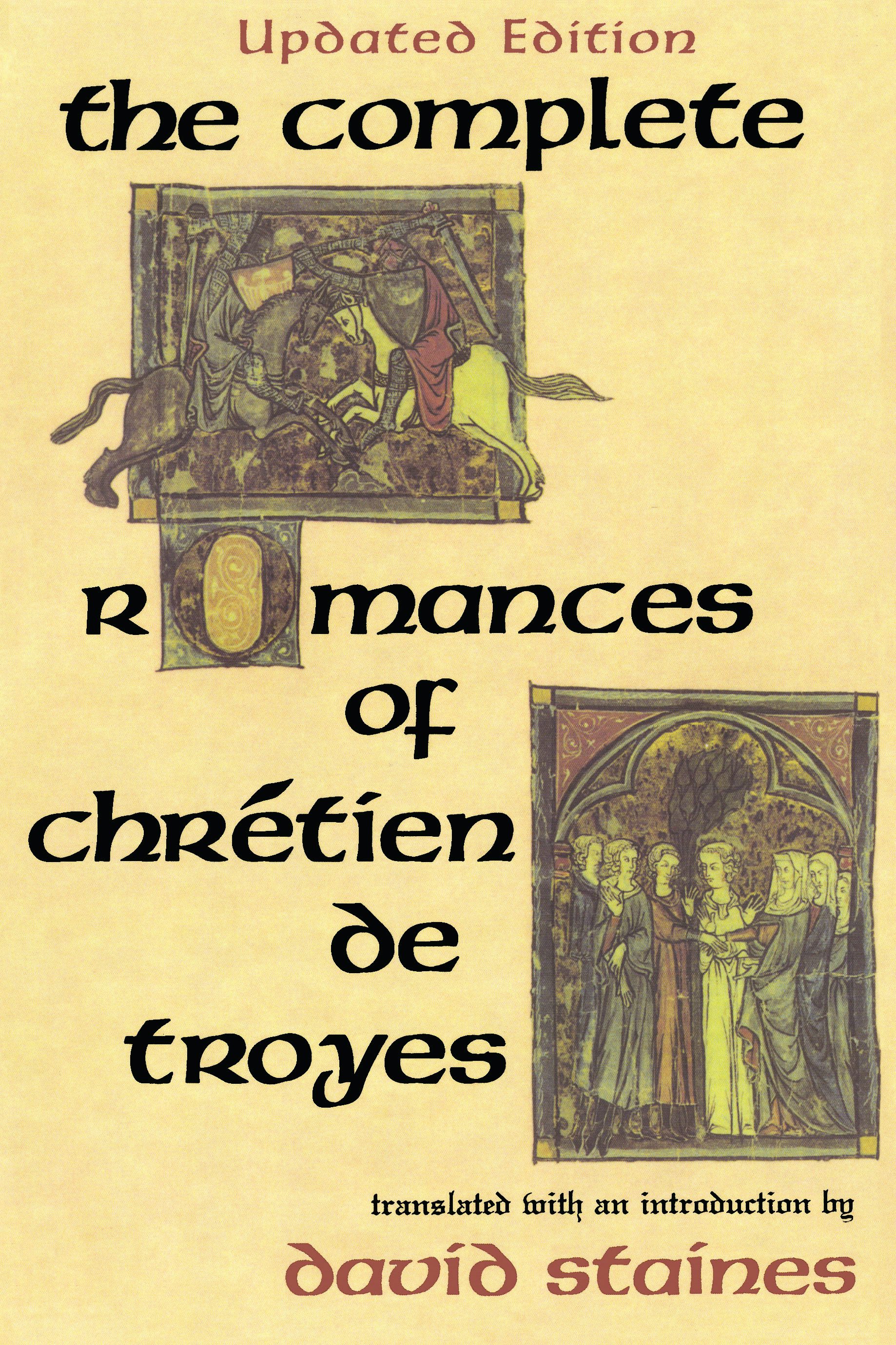 The Complete Romances of Chrétien de Troyes The Complete Romances of Chrétien de Troyes