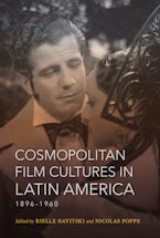 Cosmopolitan Film Cultures in Latin America, 1896-1960