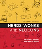 The Year’s Work in Nerds, Wonks, and Neocons