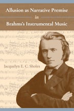 Allusion as Narrative Premise in Brahms’s Instrumental Music