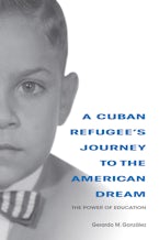 A Cuban Refugee’s Journey to the American Dream