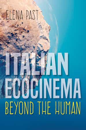 The cover of Italian Ecocinema Beyond the Human by Elena Past