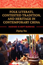 Folk Literati, Contested Tradition, and Heritage in Contemporary China