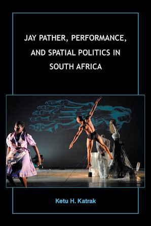 Jay Pather, Performance, and Spatial Politics in South Africa