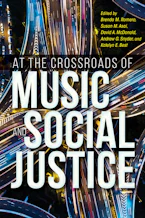 Cover of 'At the Crossroads of Music and Social Justice' by Brenda M. Romero, Susan M. Asai, David A. McDonald, Andrew G. Snyder and Katelyn E. Best 