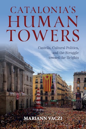 Catalonia's Human Towers - Indiana University Press