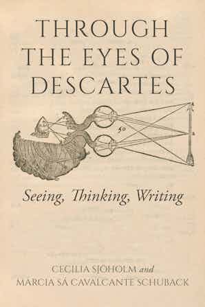 Through the Eyes of Descartes: Seeing, Thinking, Writing Couverture du livre