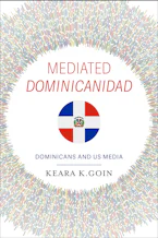 Cover of 'Mediated Dominicanidad' by Keara K. Goin 