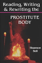 Reading, Writing, and Rewriting the Prostitute Body