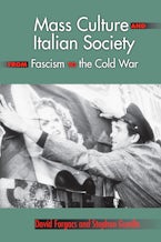 Mass Culture and Italian Society from Fascism to the Cold War