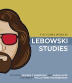 The Year’s Work in Lebowski Studies